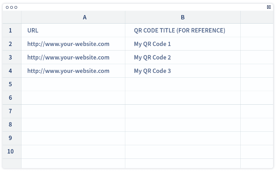 Enter all the website URLs and the names of the Static URL QR Codes in one column, with one new URL and name in each row